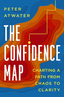 The Confidence Map : Charting a Path from Chaos to Clarity-9780593539552