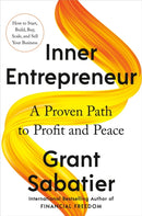 Inner Entrepreneur : A Proven Path to Profit and Peace-9780593543573