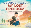 My Lost Freedom : A Japanese American World War II Story-9780593566350