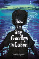 How to Say Goodbye in Cuban-9780593568293