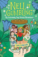 Nell of Gumbling: My Extremely Tiny Forest Adventure-9780593570739