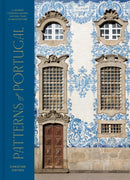 Patterns of Portugal : A Journey Through Colors, History, Tiles, and Architecture-9780593578193