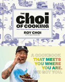 The Choi of Cooking : Flavor-Packed, Rule-Breaking Recipes for a Delicious Life: A Cookbook-9780593579251