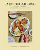 Salt Sugar MSG : Recipes and Stories from a Cantonese American Home-9780593582084