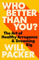 Who Better Than You? : The Art of Healthy Arrogance & Dreaming Big-9780593582169
