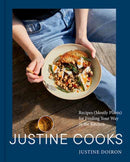 Justine Cooks: A Cookbook : Recipes (Mostly Plants) for Finding Your Way in the Kitchen-9780593582305