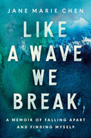 Like a Wave We Break : A Memoir of Falling Apart and Finding Myself-9780593582343