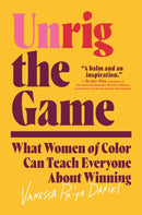 Unrig the Game : What Women of Color Can Teach Everyone About Winning-9780593596210