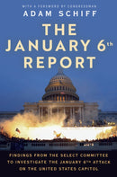 The January 6th Report : Findings from the Select Committee to Investigate the January 6th Attack on the United States Capitol-9780593597279