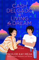Cash Delgado Is Living the Dream : A Novel-9780593598795