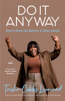 Do It Anyway : Don't Give Up Before It Gets Good-9780593600887