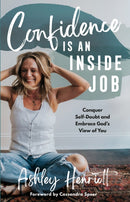 Confidence Is an Inside Job : Conquer Self-Doubt and Embrace God's View of You-9780593601013