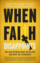 When Faith Disappoints : The Gap Between What We Believe and What We Experience-9780593601181