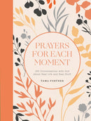 Prayers for Each Moment : 100 Conversations with God About Real Life and Real Stuff: A Prayer Book-9780593602041
