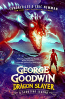 George Goodwin, Dragon Slayer : A Scouting Legend-9780593602751
