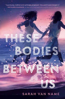 These Bodies Between Us-9780593646205