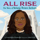 All Rise : The Story of Ketanji Brown Jackson-9780593650165