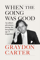 When the Going Was Good : An Editor's Adventures During the Last Golden Age of Magazines-9780593655900