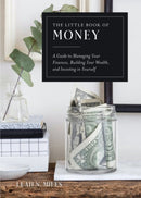 The Little Book of Money : A Guide to Managing Your Finances, Building Your Wealth, & Investing in Yourself-9780593673867