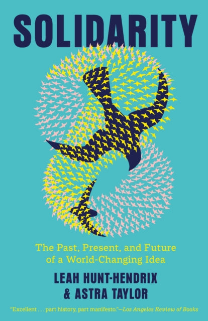 Solidarity : The Past, Present, and Future of a World-Changing Idea-9780593686997
