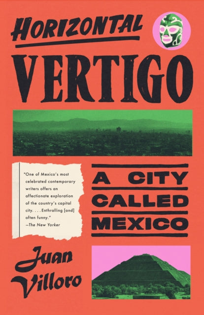 Horizontal Vertigo : A City Called Mexico-9780593687796