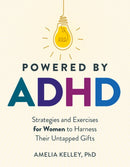 Powered by ADHD : Strategies and Exercises for Women to Harness Their Untapped Gifts-9780593690031