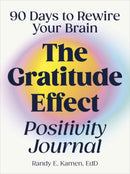 The Gratitude Effect Positivity Journal : 90 Days to Rewire Your Brain-9780593690062