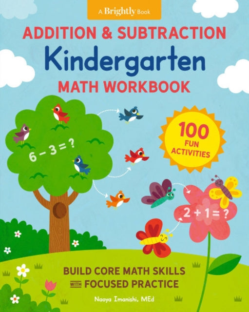 Addition and Subtraction Kindergarten Math Workbook : 100 Fun Activities to Build Core Math Skills with Focused Practice-9780593690123