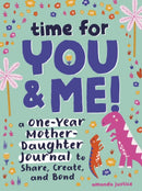 Time for You and Me! : A One-Year Mother Daughter Journal to Share, Create, and Bond-9780593690406