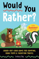 Would You Rather? Summer Edition : Laugh-Out-Loud Game for Camping, Road Trips, and Vacation Travel-9780593690529