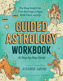 Guided Astrology Workbook : A Step-by-Step Guide for Deep Insight into Your Astrological Signs, Birth Chart, and Life-9780593690543