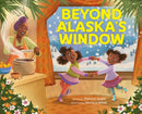 Beyond Alaska''s Window