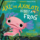 Axl the Axolotl Is Not a Frog-9780593693223