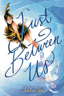 Just Between Us: A Graphic Novel-9780593696965