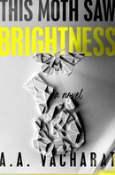 This Moth Saw Brightness-9780593698600