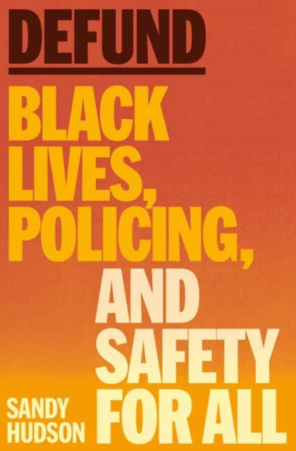 Defund : Black Lives, Policing, and Safety for All-9780593700815