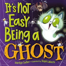 It's Not Easy Being A Ghost : A Silly, Spooky Book for Kids and Toddlers-9780593702901