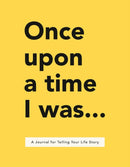 Once Upon a Time I Was... : A Journal for Telling Your Life Story-9780593713273
