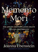 Memento Mori : The Art of Contemplating Death to Live a Better Life-9780593713440
