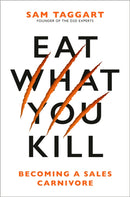 Eat What You Kill : Becoming a Sales Carnivore-9780593715741