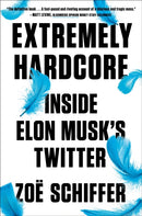 Extremely Hardcore : Inside Elon Musk's Twitter-9780593716601