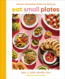 Eat Small Plates : Vibrant, Shareable Dishes for Daily Joy-9780593716793