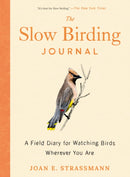 The Slow Birding Journal : A Field Diary for Watching Birds Wherever You are-9780593717042