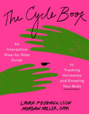The Cycle Book : An Interactive Step-by-Step Gide to Tracking Hormones and Knowing Your Body-9780593717059