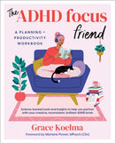 The ADHD Focus Friend : A Planning + Productivity Workbook-9780593718681