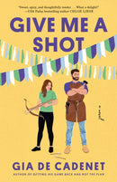 Give Me a Shot : A Novel-9780593722763