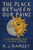 The Place Between Our Pains