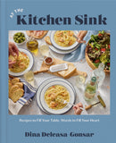 At the Kitchen Sink : Recipes to Fill Your Table, Words to Fill Your Heart; A Cookbook-9780593728932