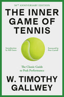 The Inner Game of Tennis (50th Anniversary Edition) : The Classic Guide to Peak Performance-9780593732038