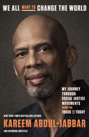 We All Want to Change the World : My Journey Through Social Justice Movements from the 1960s to Today-9780593735107